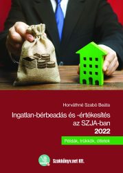 Ingatlan-bérbeadás és -értékesítés az SZJA-ban 2022